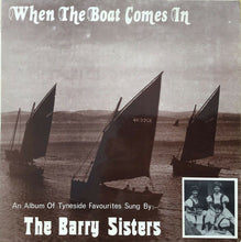 Load image into Gallery viewer, The Barry Sisters With The Allen Robson Trio – When The Boat Comes In