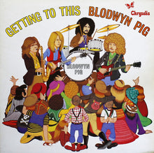 Load image into Gallery viewer, Blodwyn Pig - Getting To This (LP, Album, Gat)