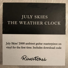 Load image into Gallery viewer, JULY SKIES - THE WEATHER CLOCK ( 12&quot; RECORD )