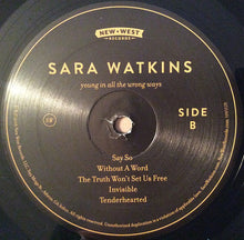 Load image into Gallery viewer, SARA WATKINS - YOUNG IN ALL THE WRONG WAYS ( 12&quot; RECORD )