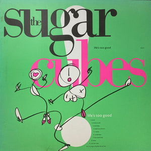 The Sugarcubes – Life's Too Good