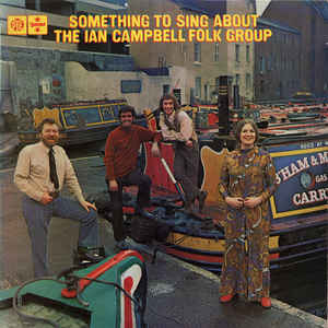 The Ian Campbell Folk Group ‎– Something To Sing About