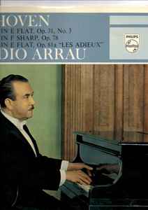Beethoven* / Claudio Arrau - Piano Sonatas No.18 In E Flat, Op. 31,No.3 • No.26 In E Flat, Op. 81a