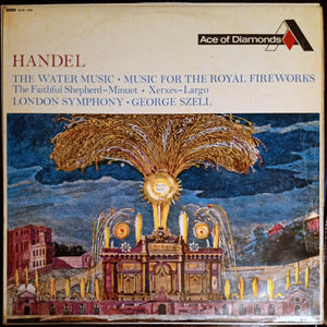 Handel*, Georg Szell*, London Symphony* – Water Music / Royal Fireworks / Minuetto De