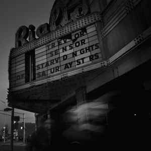 TREVOR SENSOR - STARVED NIGHTS OF SATURDAY STARS ( 12