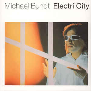 Michael Bundt - Electri City (LP ALBUM)