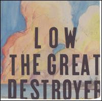 Low ‎– The Great Destroyer