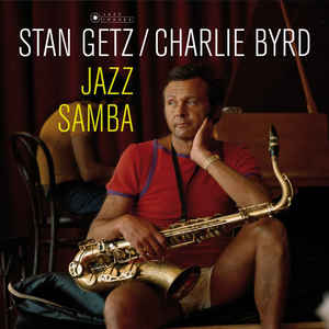 STAN GETZ / CHARLIE BYRD - JAZZ SAMBA ( 12" RECORD )