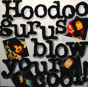 Hoodoo Gurus – Blow Your Cool!