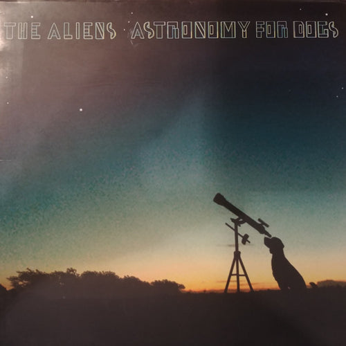 The Aliens (2) ‎– Astronomy For Dogs