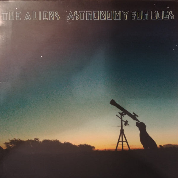 The Aliens (2) ‎– Astronomy For Dogs