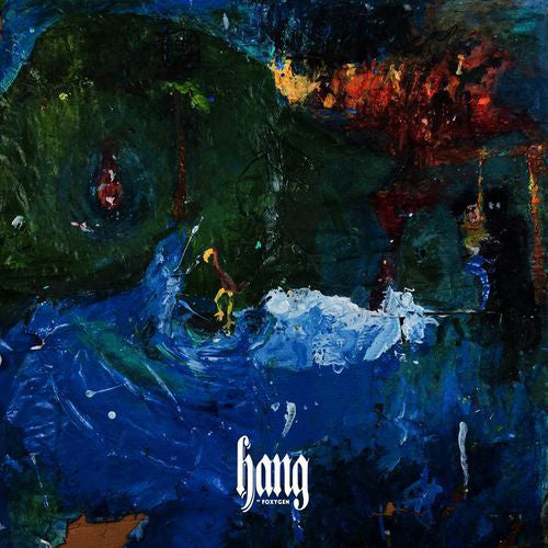 FOXYGEN - HANG ( 12