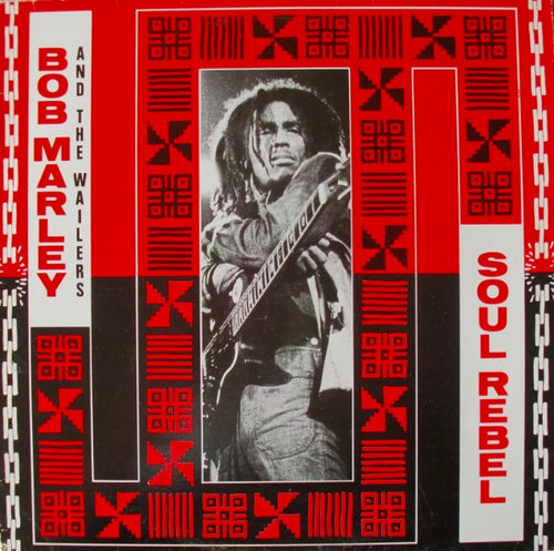 Bob Marley And The Wailers* – Soul Rebel