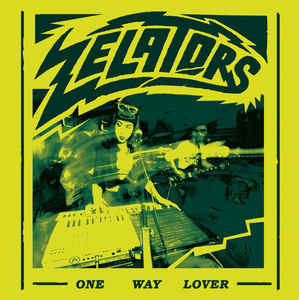 Zelators - One Way Lover (LP ALBUM)
